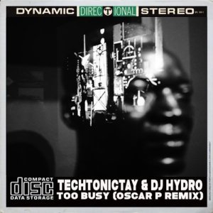 ดาวน์โหลดและฟังเพลง Too Busy (Oscar P NY 2 Dtroit Dub) พร้อมเนื้อเพลงจาก TechTonic Tay
