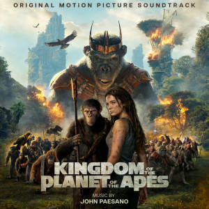 อัลบัม Kingdom of the Planet of the Apes (Original Motion Picture Soundtrack) ศิลปิน John Paesano