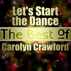 Carolyn Crawford的專輯Let's Start the Dance - The Best of Carolyn Crawford