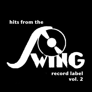 Various Artists的專輯Hits from the Swing Record Label, Vol. 2