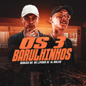 收聽Mc lipynho ds的Os 3 Barulinhos歌詞歌曲