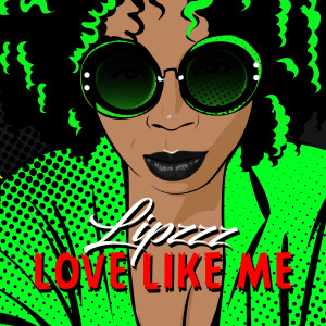 ดาวน์โหลดและฟังเพลง Love Like Me พร้อมเนื้อเพลงจาก Lipzzz