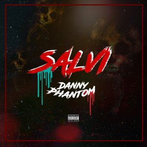 Album Danny Phantom (Explicit) oleh Salvi