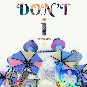 Album Don't I (Explicit) from Izame SIVA