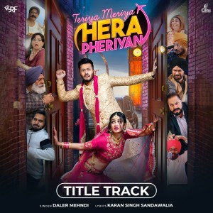 Daler Mehndi的專輯Teriya Meriya Hera Pheriyan ("Title Track")