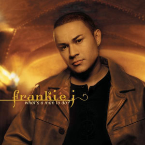 อัลบัม What's A Man To Do? ศิลปิน Frankie J