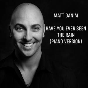 ดาวน์โหลดและฟังเพลง Have You Ever Seen the Rain (Piano Version) พร้อมเนื้อเพลงจาก Matt Ganim