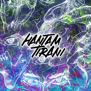 Dengarkan lagu Hantam Tirani nyanyian Ghostbusterhc dengan lirik