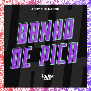 Banho de Pica (Explicit) dari Andy