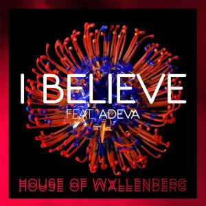 Album I Believe (feat. Adeva) from House of Wallenberg