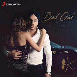 ดาวน์โหลดและฟังเพลง Bad Girl พร้อมเนื้อเพลงจาก Singh Sta