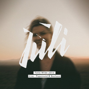 Juli的專輯Fette Wilde Jahre (Live – Poparound@Bauhaus)