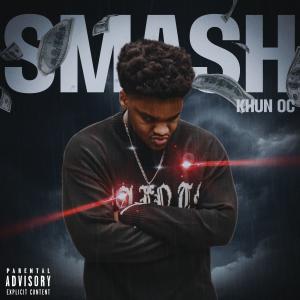 收聽Khun OC的Smash (Explicit)歌詞歌曲