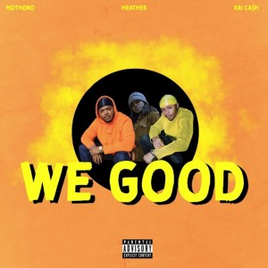 Album We Good (Explicit) oleh MoThoro