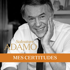 อัลบัม Mes certitudes ศิลปิน Salvatore Adamo