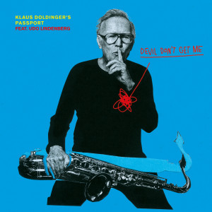 Klaus Doldinger's Passport的專輯Devil Don't Get Me (feat. Udo Lindenberg)