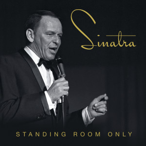 Sinatra, Frank的專輯Standing Room Only
