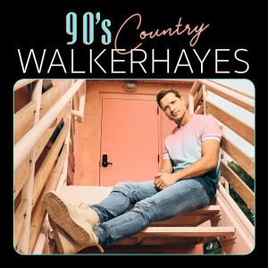 收聽Walker Hayes的90's Country歌詞歌曲