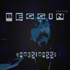 James Massi的专辑Beggin (Rock Cover)