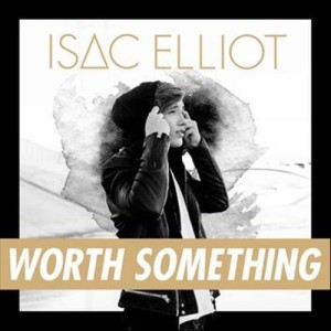 ดาวน์โหลดและฟังเพลง Worth Something พร้อมเนื้อเพลงจาก Isac Elliot