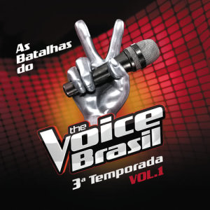 อัลบัม The Voice Brasil - Batalhas - 3ª Temporada - Vol. 1 ศิลปิน Various Artists
