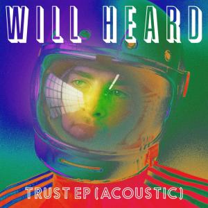 Will Heard的專輯Trust EP (Acoustic)