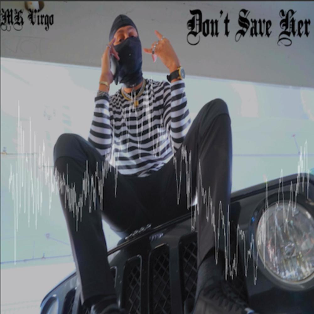 Don't Save Her (Explicit)