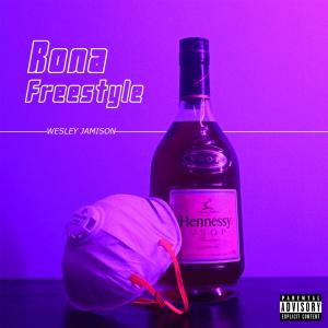 收聽Wesley Jamison的Rona Freestyle (Explicit)歌詞歌曲