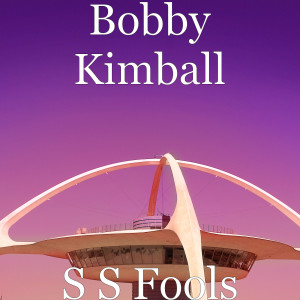 Album S S Fools from Bobby Kimball
