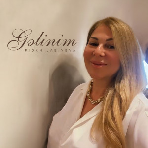 Album Gəlinim from Fidan Jabiyeva