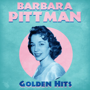 Barbara Pittman的專輯Golden Hits (Remastered)
