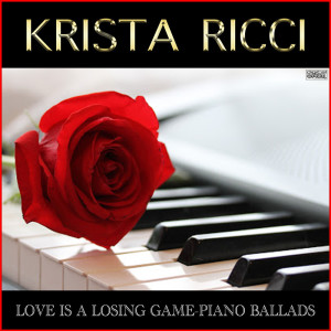 的专辑Love Is a Losing Game Piano Ballads