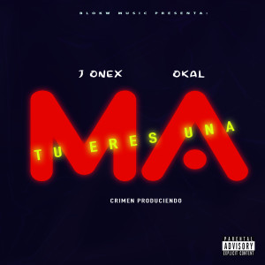 ดาวน์โหลดและฟังเพลง TU ERES UNA MA (Explicit) พร้อมเนื้อเพลงจาก J Onex