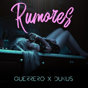 收聽Guerrero的Rumores (Single)歌詞歌曲