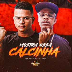 收聽Pop Na Batida的Mostra Essa Calcinha (Explicit)歌詞歌曲