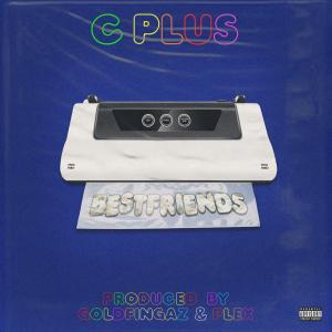 ดาวน์โหลดและฟังเพลง Bestfriends (Explicit) พร้อมเนื้อเพลงจาก C Plus