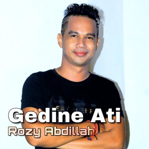 ดาวน์โหลดและฟังเพลง Gedine Ati พร้อมเนื้อเพลงจาก Rozy Abdillah