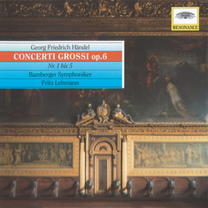 อัลบัม Händel: Concerti grossi, Op.6 Nos. 1-5 ศิลปิน Fritz Lehmann