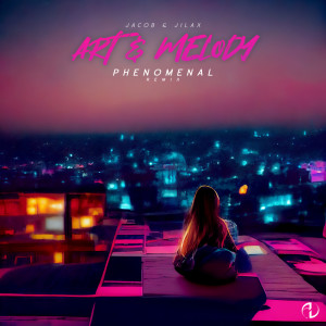 Art & Melody (Phenomenal Remix) dari Jacob