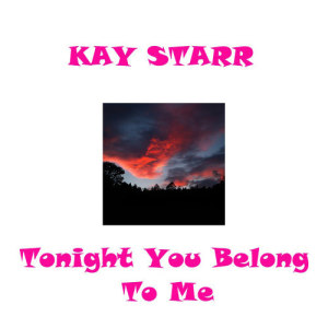 ดาวน์โหลดและฟังเพลง If You Love Me Really Love Me พร้อมเนื้อเพลงจาก Kay Starr