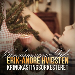 Erik-André Hvidsten的專輯Barndommens jul