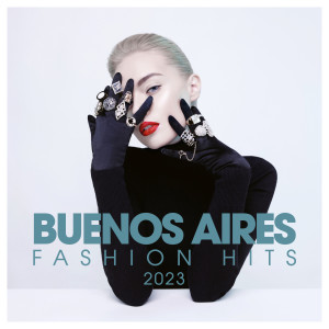 อัลบัม Buenos Aires Fashion Hits 2023 ศิลปิน Various Artists