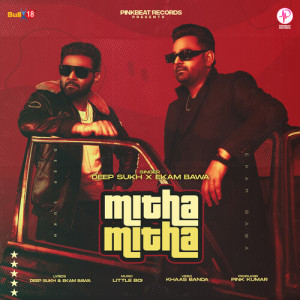 Listen to Mitha Mitha song with lyrics from Deep Sukh