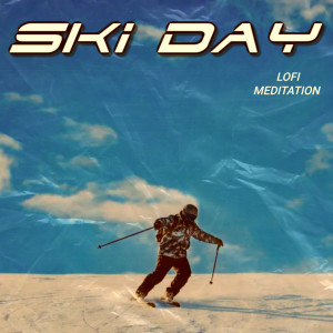 Lofi Meditation的專輯Ski Day