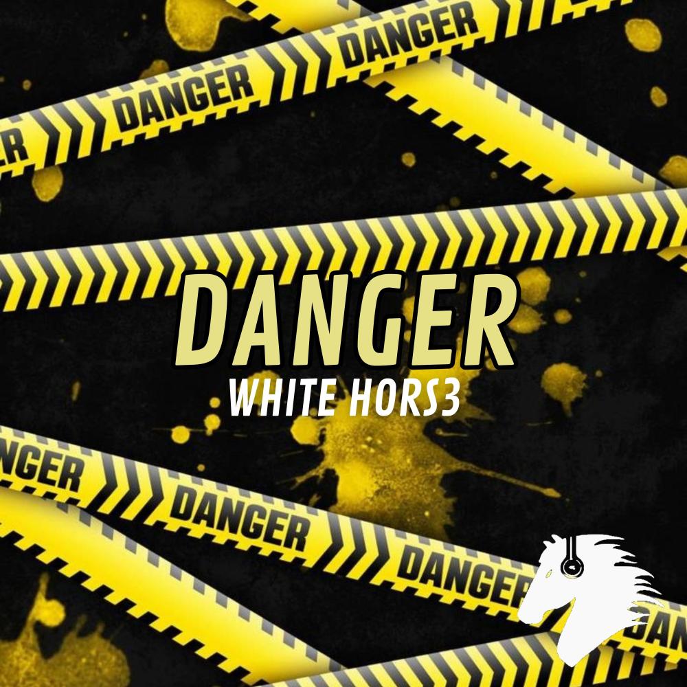 Danger
