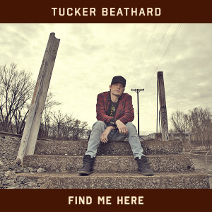 ดาวน์โหลดและฟังเพลง Find Me Here (Broke Down) พร้อมเนื้อเพลงจาก Tucker Beathard