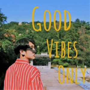 ดาวน์โหลดและฟังเพลง Good Vibes Only พร้อมเนื้อเพลงจาก TakQ