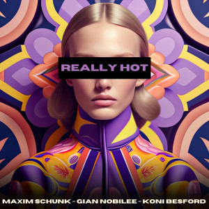 อัลบัม Really Hot ศิลปิน Maxim Schunk