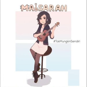 Maisarah的專輯Tak Mungkin Sendiri