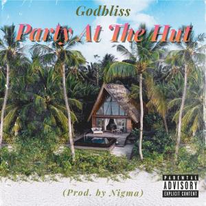 Godbliss的專輯Party At The Hut (Explicit)